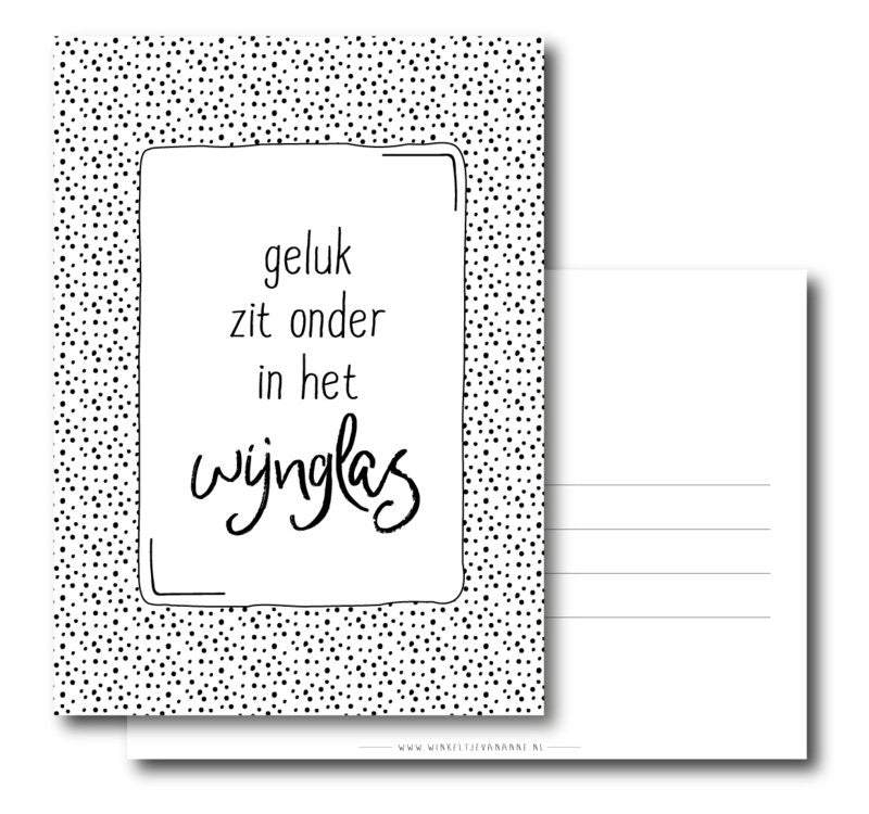 Geluk zit onder in het wijnglas| Kaart winkeltjevananne.nl