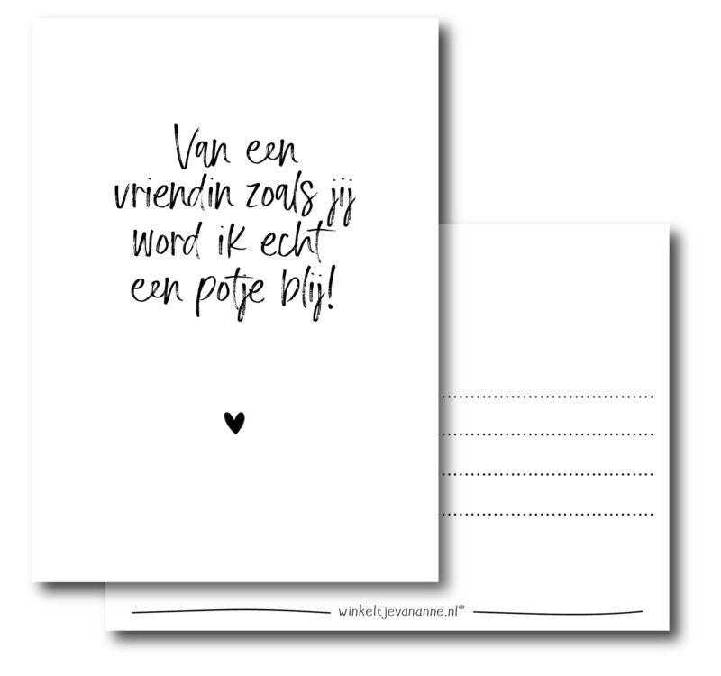 Van een vriendin zoals jij word ik echt een potje blij!| Kaart winkeltjevananne.nl