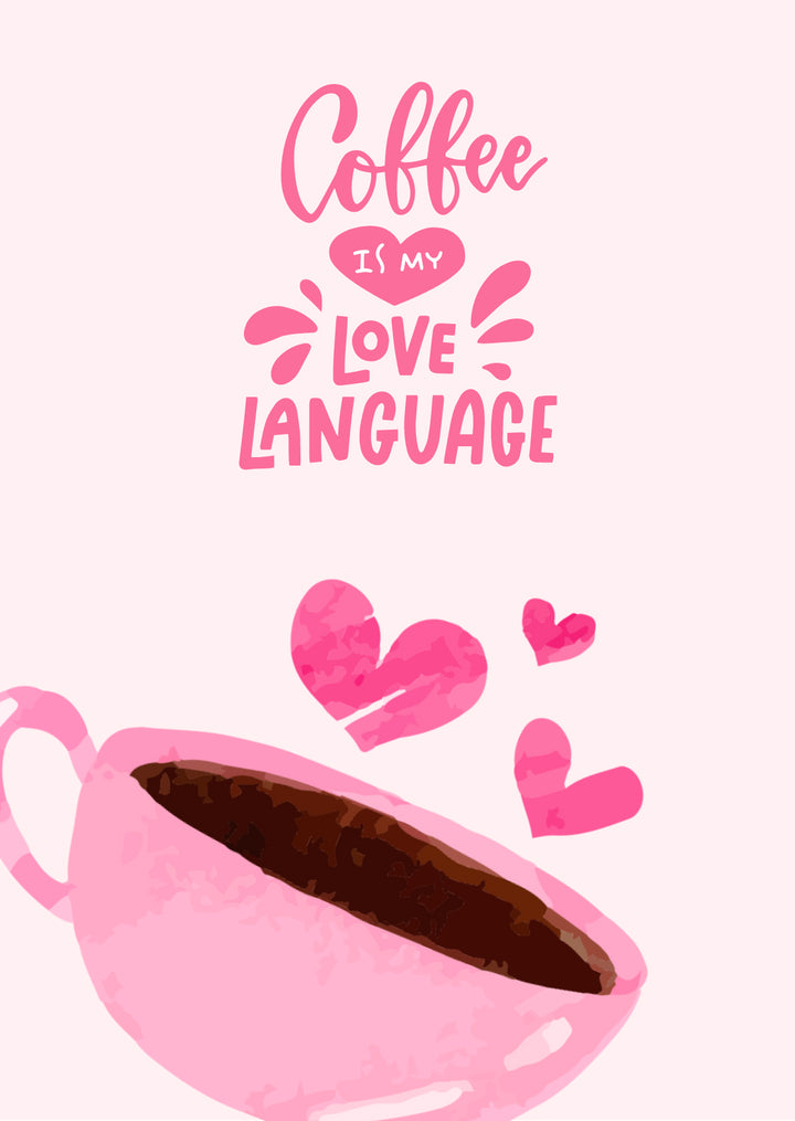 Coffee is my love language| Kaart Fripperies