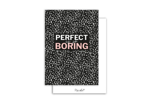 Perfect is so boring