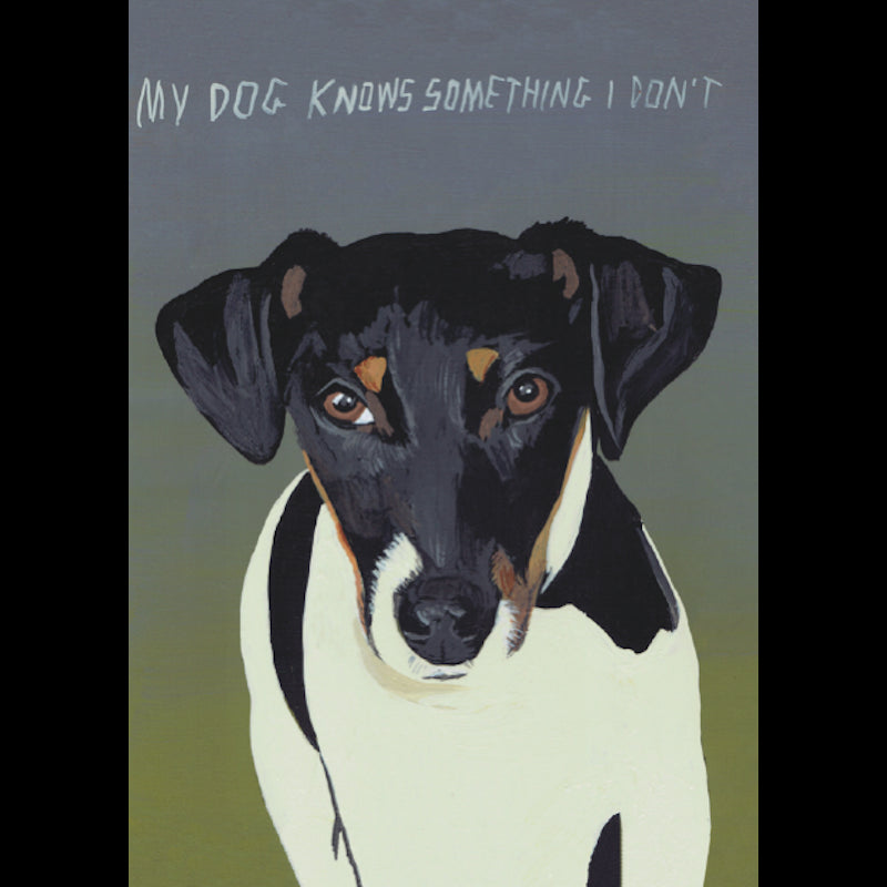 My dog knows something I don't| Kaart Inkognito